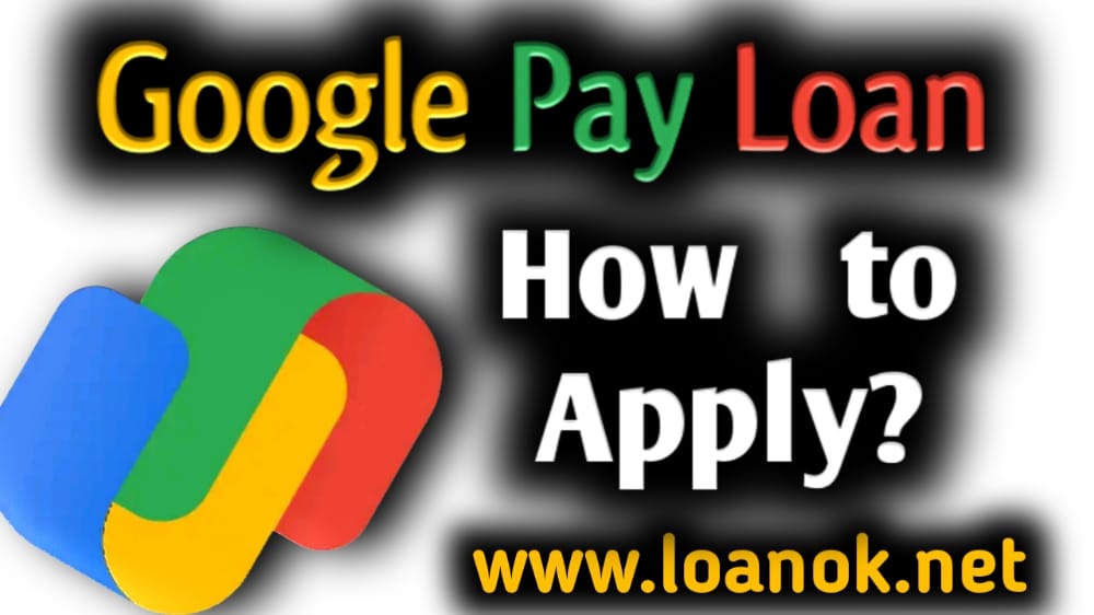  How To Apply Loan From Google Pay Loan Application ?