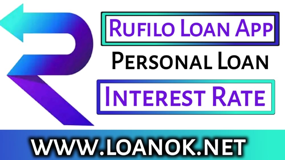 Rufilo Loan App , Rufilo Loan App Interest Rate