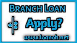 Branch Loan App से लोन कैसे ले? Branch Loan App Apply Online
