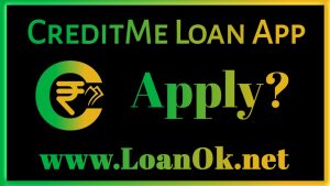 CreditMe Loan App Apply