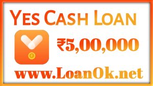 Yes Cash Loan App Loan Amount
