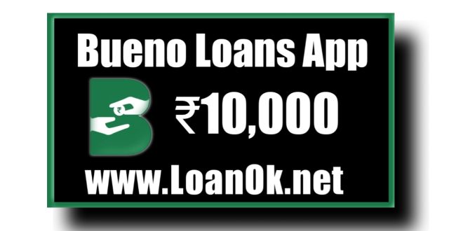 Bueno Loan App Loan Apply | Interest Rate , Review Online