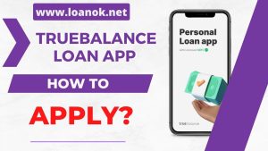 TrueBalance- Personal Loan App Se Loan Kaise Le?