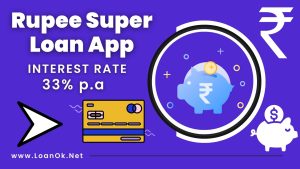 Rupee Super Loan App से लोन लेने पर आपको कितना ब्याज लगेगा?