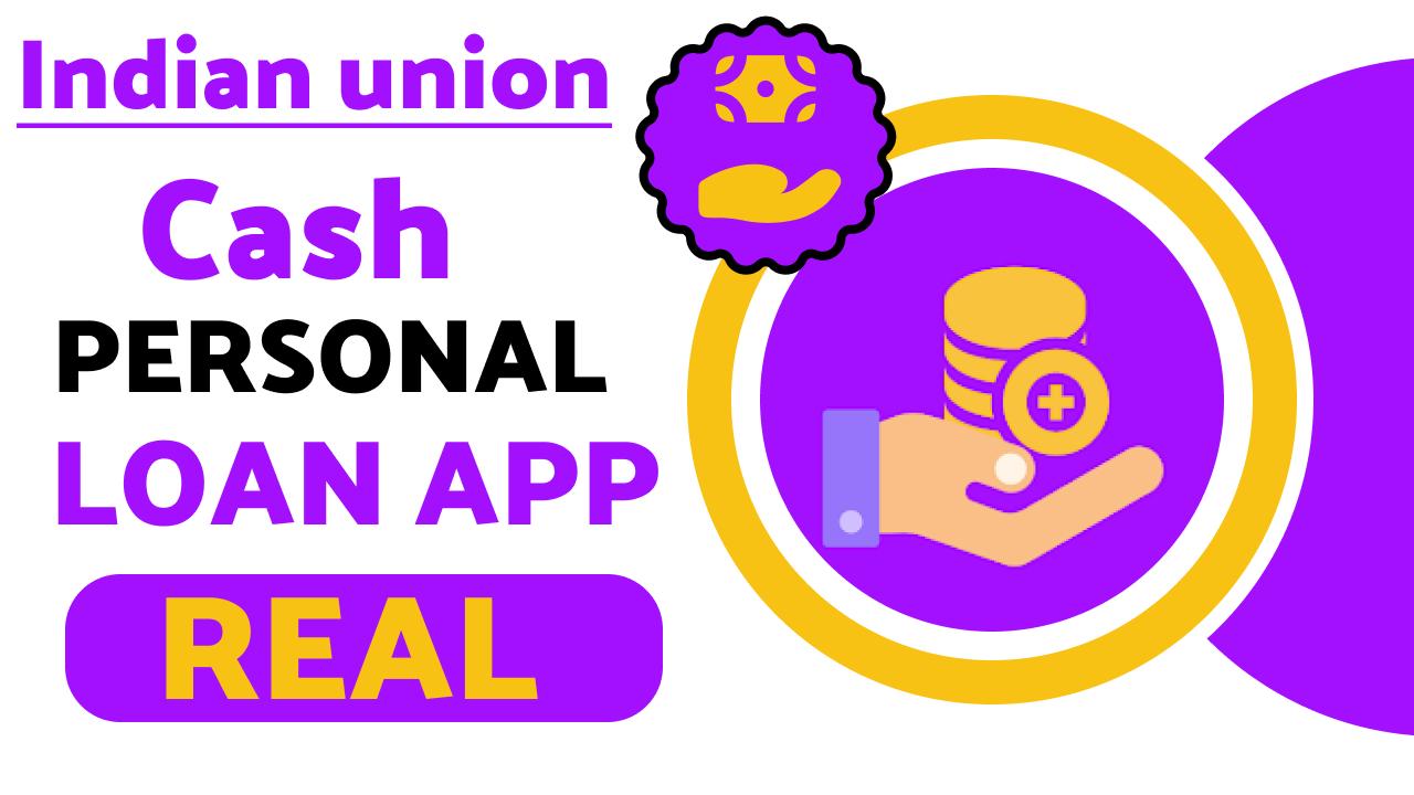 Indian Union Cash Loan App